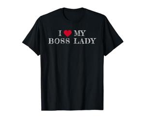 I Love My Boss Lady, J'aime Mon Boss Lady T-Shirt