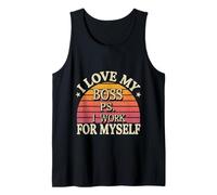 I Love My Boss PS I Work for Myself |- Débardeur