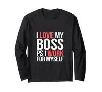 I Love My Boss PS I Work For Myself -------- Manche Longue