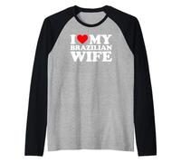 I Love My Brazilian Wife Manche Raglan