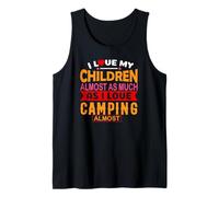 I Love My Children Almost As Much As I Love Camping Camper Débardeur