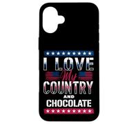 I Love My Country & Chocolate, Meme patriotique amant de chocolat Coque pour iPhone 16 Plus