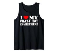 I Love My Crazy Hot Ex-Girlfriend Relation Humour Bold Débardeur