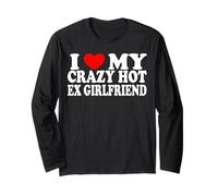 I Love My Crazy Hot Ex-Girlfriend Relation Humour Bold Manche Longue
