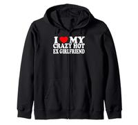 I Love My Crazy Hot Ex-Girlfriend Relation Humour Bold Sweat à Capuche