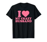 I Love My Crazy Husband, I Heart My Husband Valentines Day T-Shirt