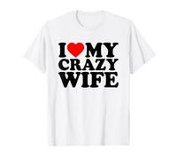 I Love My Crazy Wife · I Heart My Crazy Wife Valentines Day T-Shirt