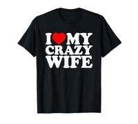 I Love My Crazy Wife · I Heart My Crazy Wife Valentines Day T-Shirt