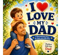 I Love My Dad: A Personalized Father’s Day Gift Book About the Love Between a Boy and His Dad