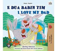 I Love My Dad (Albanian English Bilingual Book for Kids)