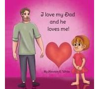 I Love My Dad And He Loves Me (Girl)