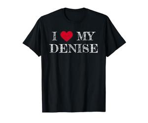 I Love My Denise, J'aime Mon Denise T-Shirt