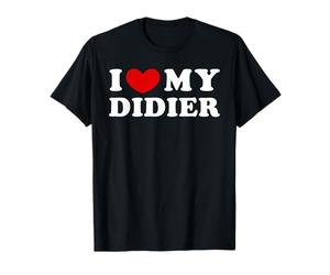 I Love My Didier, J'aime mon Didier T-Shirt