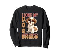 I Love My Dog More Than My Husband Wife Pet Owner Sweatshirt