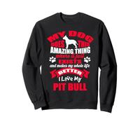 I Love My Dog Pit Bull Funny Puppy Dogs Lovers Sweatshirt