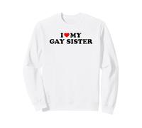 I Love My Gay Sister Sweatshirt