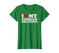 I Love My German Girlfriend T-Shirt, Femme, Vert Kelly, M