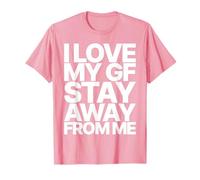 I Love My GF Girlfriend Stay Away from ME Valentines Day T-Shirt