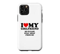 I Love My Girlfriend So Please Stay Away from Me Coque pour iPhone 11 Pro