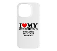 I Love My Girlfriend So Please Stay Away from Me Coque pour iPhone 14 Pro