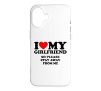 I Love My Girlfriend So Please Stay Away from Me Coque pour iPhone 16