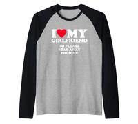 I Love My Girlfriend So Please Stay Away from Me Manche Raglan