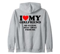 I Love My Girlfriend So Please Stay Away from Me Sweat à Capuche