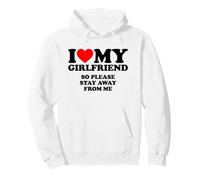 I Love My Girlfriend So Please Stay Away from Me Sweat à Capuche