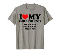 I Love My Girlfriend So Please Stay Away from Me T-Shirt