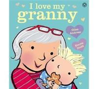 I Love My Granny Board Book by Giles Andreae Giles Andreae , Illustrated By Emma Dodd (Auteur)