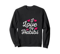 « I Love My Habibi Forever, My Sweetheart, My Darling, My Love » Sweatshirt