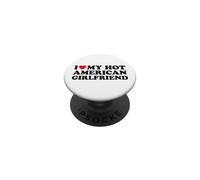 I Love My Hot American Girlfriend PopSockets PopGrip Adhésif