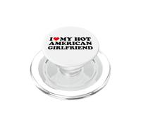 I Love My Hot American Girlfriend PopSockets PopGrip pour MagSafe