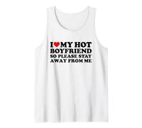 I Love My Hot Boyfriend So Please Stay Away from Me Débardeur