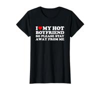 I Love My Hot Boyfriend So Please Stay Away from Me T-Shirt Graphique avec Valeur