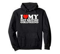 I Love My Hot British Girlfriend Sweat à Capuche