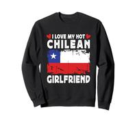 I Love My Hot Chilean Girlfriend Couple Chile Flag Sweatshirt