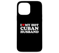 I Love My Hot Cuban Husband Coque pour iPhone 13 Pro Max