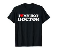 I Love My Hot Doctor Funny Hospital Stay Appréciation des Fans T-Shirt