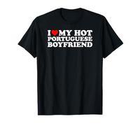 I Love My Hot Portuguese Boyfriend T-Shirt
