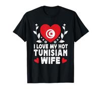 I Love My Hot Tunisian Wife Spouses Tunisia Flag T-Shirt