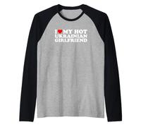 I Love My Hot Ukrainian Girlfriend Manche Raglan