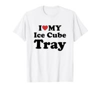 I Love My Ice Cube Tray T-Shirt