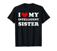 I Love My Intelligent Sister, Soeur Intelligente T-Shirt