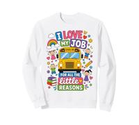 I Love My Job for All The Little Reasons Bus Driver Sweatshirt