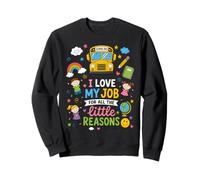 I Love My Job for All The Little Reasons Bus Driver Sweatshirt