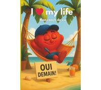 I love my life - Mon coach de vie: Carnet spécial procrastinateurs motivés - Collection “I love my life”