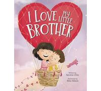 I Love My Little Brother: A book to help your older child welcome a new baby in the family