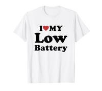 I Love My Low Battery T-Shirt