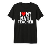 I Love My Math Teacher T-Shirt Haut de Gamme